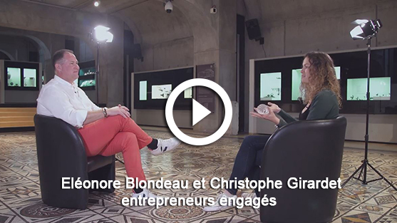 Eléonore Blondeau et Christophe Girardet, entrepreneurs engagés (vidéo)