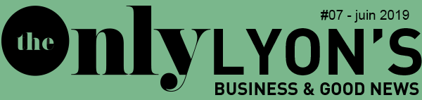 The ONLYLYON's business & good news #07 juin 2019